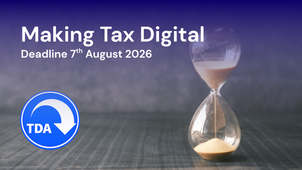 Making Tax Digital, MTD, Deadline 7th August 2026. Advice from Tax Driven Accountants