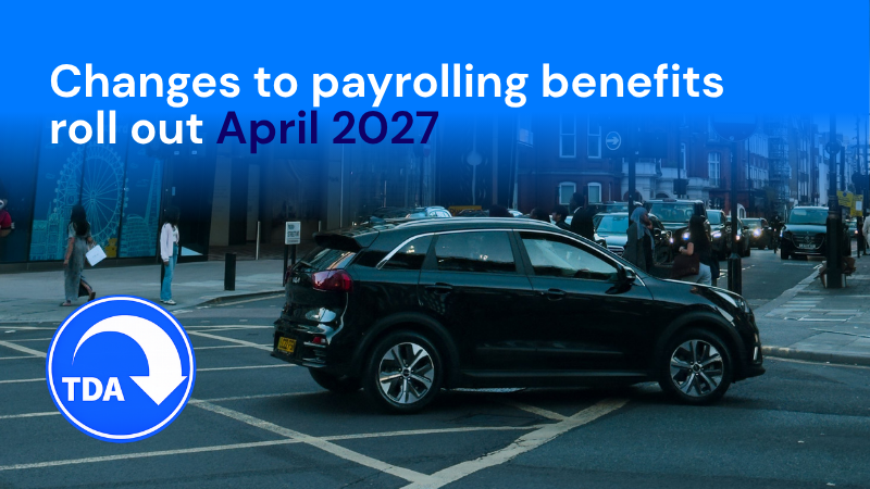 Payrolling benefits in kind, changes to roll out in April 2027. Tax Driven Accountants guide.