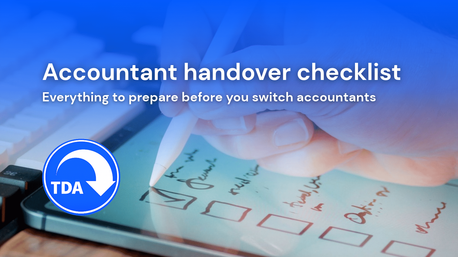 Accountant handover checklist, everything to prepare before you switch accountants